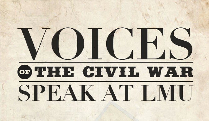 Voices of the Civil War Speak at LMU