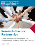 Research-Practice Partnerships: A Selected Annotated Bibliography for English Learner Research, Policy, and Practice by Center for Equity for English Learners