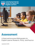 Assessment: A Selected Annotated Bibliography for English Learner Research, Policy, and Practice by Center for Equity for English Learners
