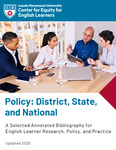 Policy: District, State, and National: A Selected Annotated Bibliography for English Learner Research, Policy, and Practice by Center for Equity for English Learners