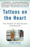 Tattoos on the Heart by Gregory Boyle