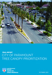 City of Paramount Tree Canopy Prioritization by Center for Urban Resilience, TreePeople, and Gateway Cities Council of Governments