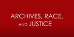 Archives, Race, and Justice by Melanie Hubbard and Julia Lee