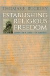 Establishing Religious Freedom: Jefferson's Statute in Virginia by Thomas Buckley