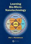 Learning Bio-Micro-Nanotechnology by Mel I. Mendelson