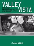 Valley Vista: Art in the San Fernando Valley, ca. 1970-1990 by Damon Willick