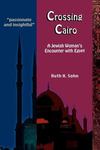 Crossing Cairo: A Jewish Woman’s Encounter with Egypt by Ruth Sohn