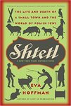 Shtetl: The Life and Death of a Small Town and the World of Polish Jews by Eva Hoffman