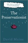 The Preservationist by David Maine