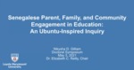 Senegalese Parent, Family, and Community Engagement in Education: An Ubuntu-Inspired Approach