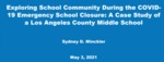 Exploring School Community During the COVID-19 Emergency School Closure: Case Study of a Los Angeles County Middle School by Sydney Minckler