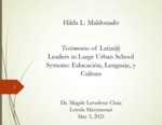 Testimonios of Latin@ Leaders in Large Urban School Systems: Educación, Lenguaje, y Cultura by Hilda Maldonado