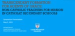 Transcendent Formation for Agents of Grace: Non-Catholic Teachers for Mission in Catholic Secondary Schools by Michael Pascual
